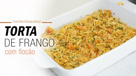 TORTA DE FRANGO DELICIOSA E FÁCIL feita com flocão de milho – Mamãe Vida Saudável
